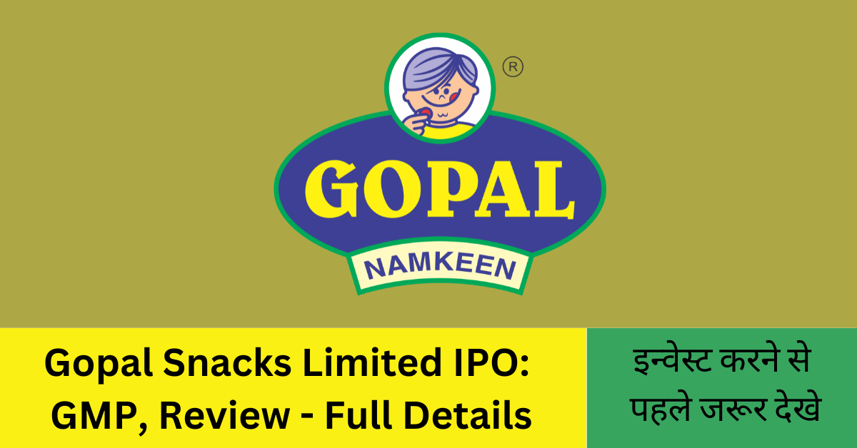 Gopal Snacks Limited IPO: GMP, Review