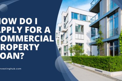 How Do I Apply For a Commercial Property Loan?